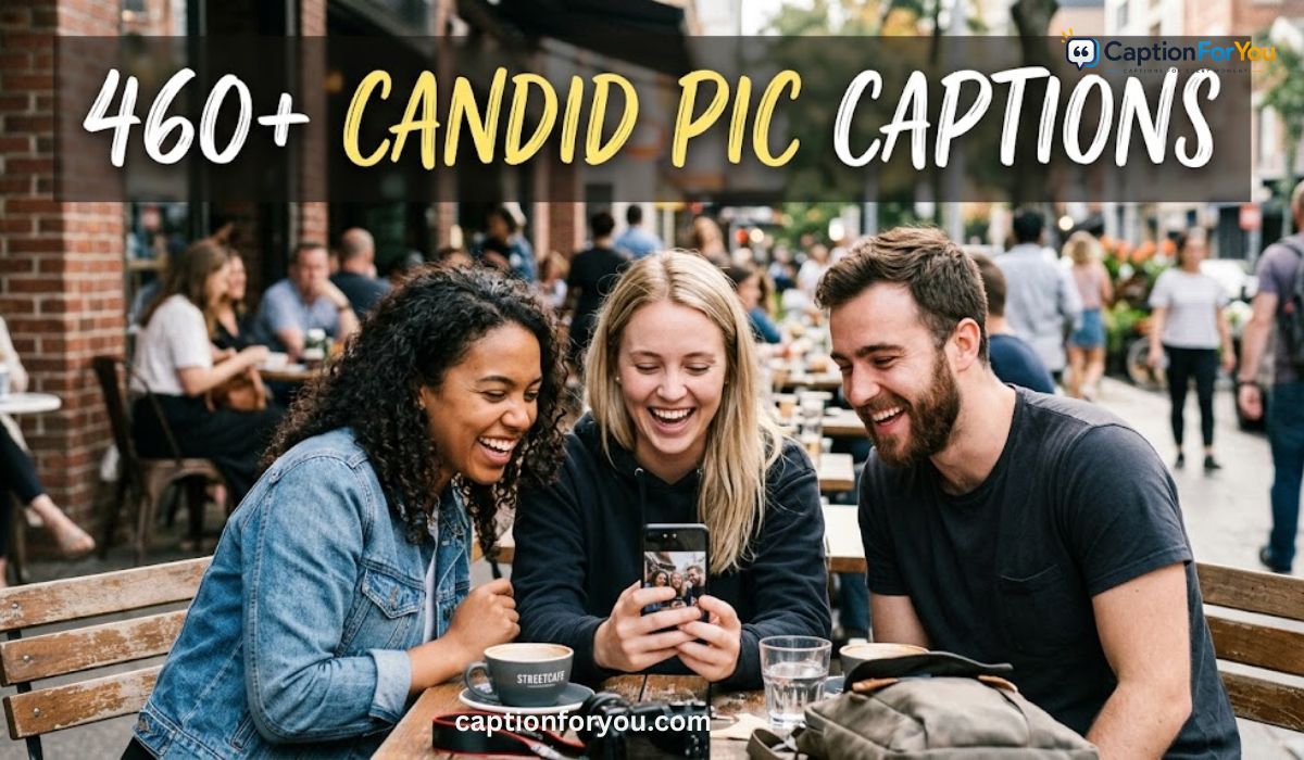 460+ Candid Pic Captions