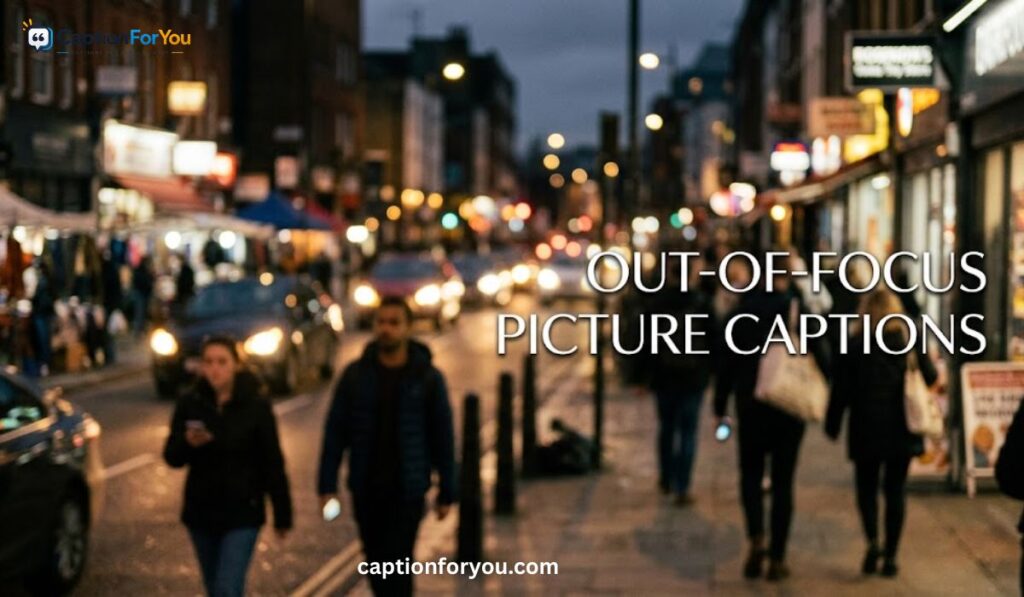 Out-of-Focus Picture Captions