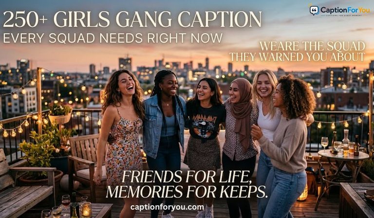 250+ Girls Gang Caption Every Squad Needs Right Now