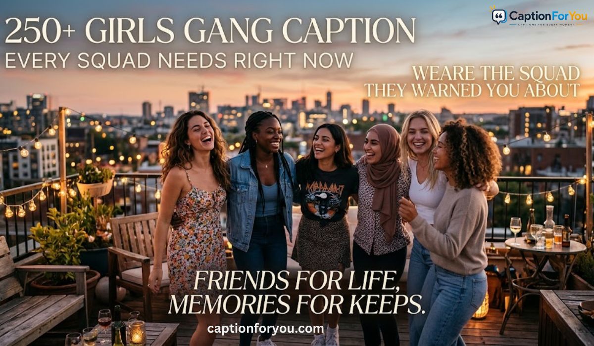 250+ Girls Gang Caption Every Squad Needs Right Now