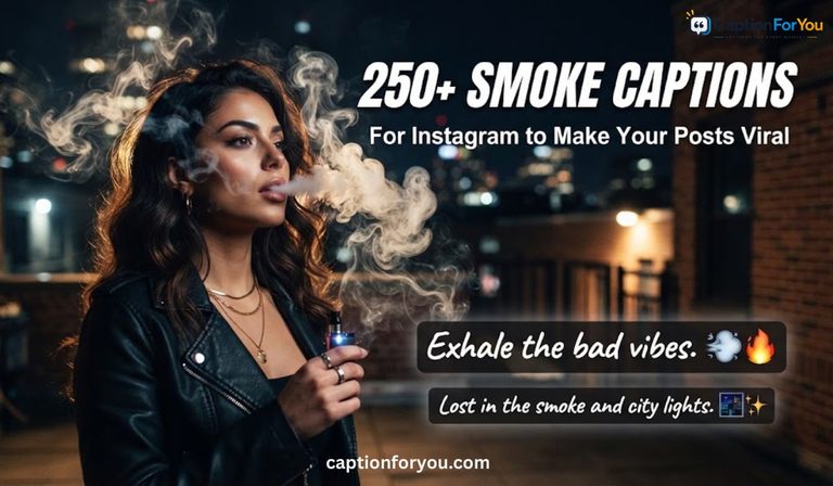 250+ Smoke Captions For Instagram to Make Your Posts Viral