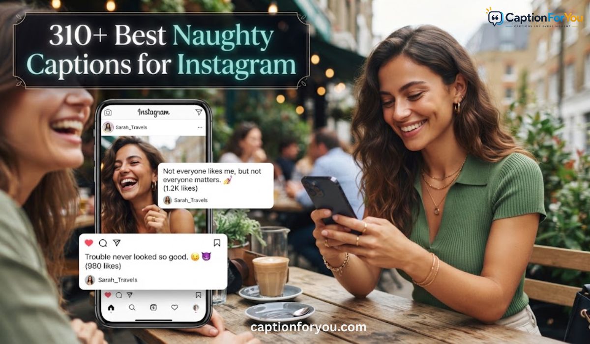 310+ Best Naughty Captions for Instagram That Instantly Turn Heads