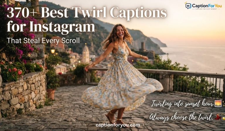 370+ Best Twirl Captions for Instagram That Steal Every Scroll