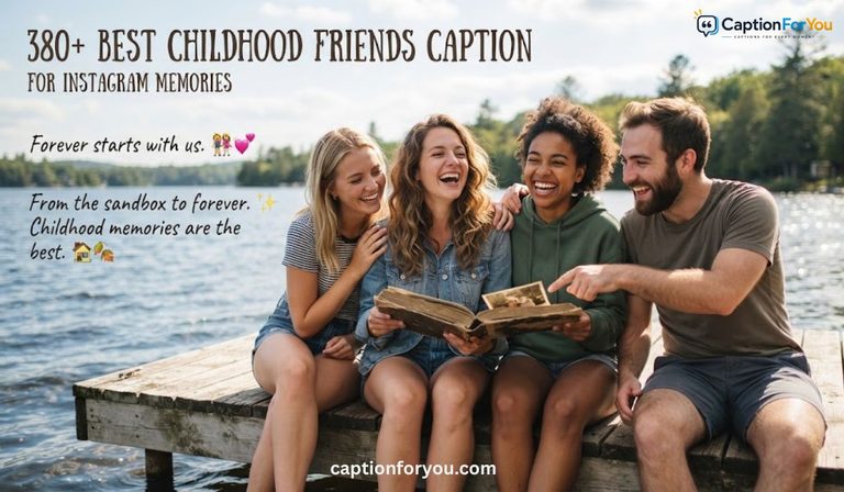 380+ Best Childhood Friends Caption for Instagram Memories