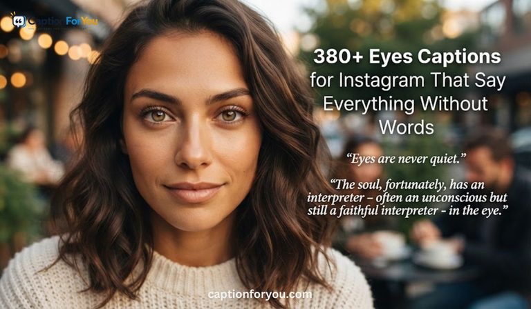 380+ Eyes Captions for Instagram That Say Everything Without Words