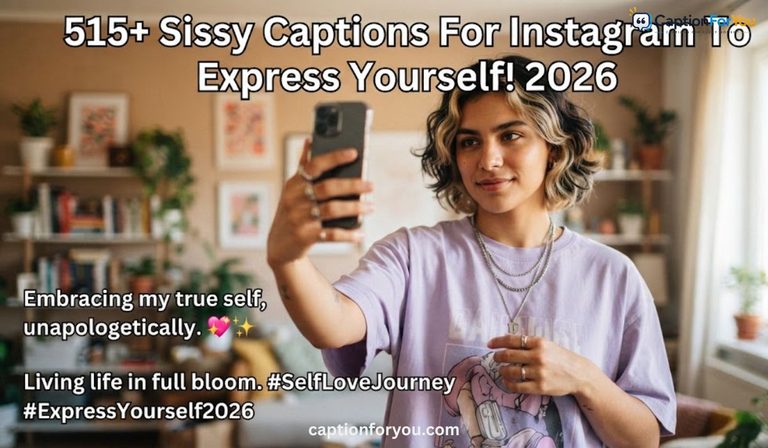 515+ Sissy Captions For Instagram To Express Yourself! 2026