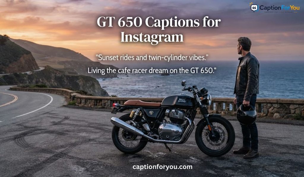 GT 650 Captions for Instagram