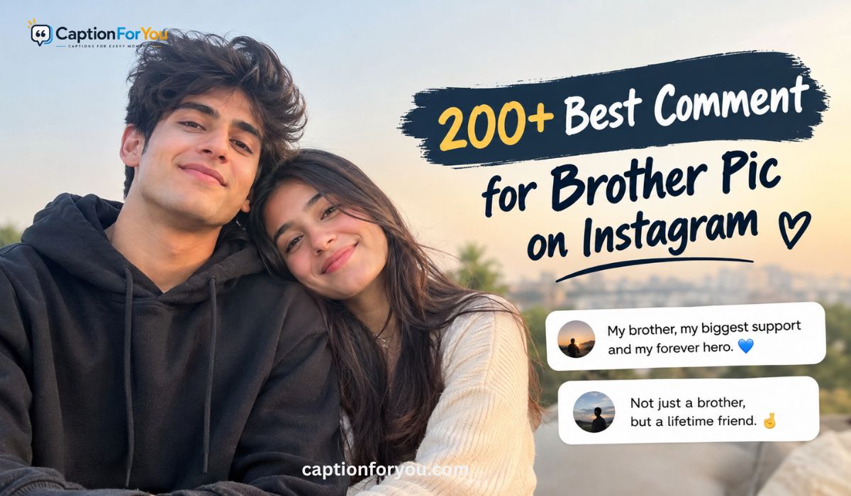 200+ Best Comment for Brother Pic on Instagram