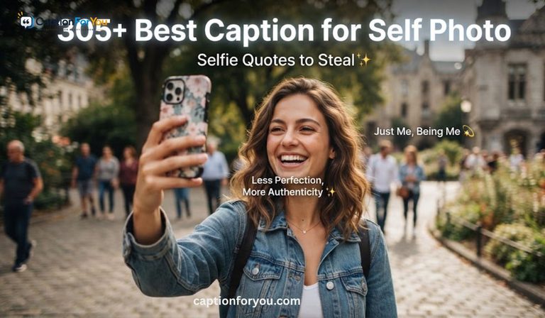 305+ Best Caption for Self Photo Selfie Quotes to Steal