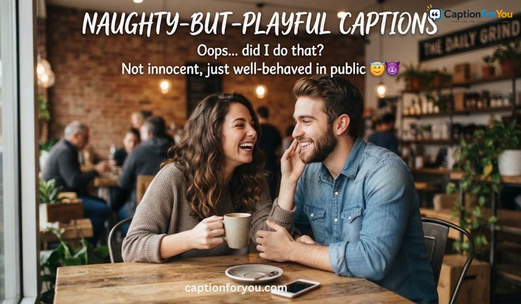 Naughty-but-Playful Captions